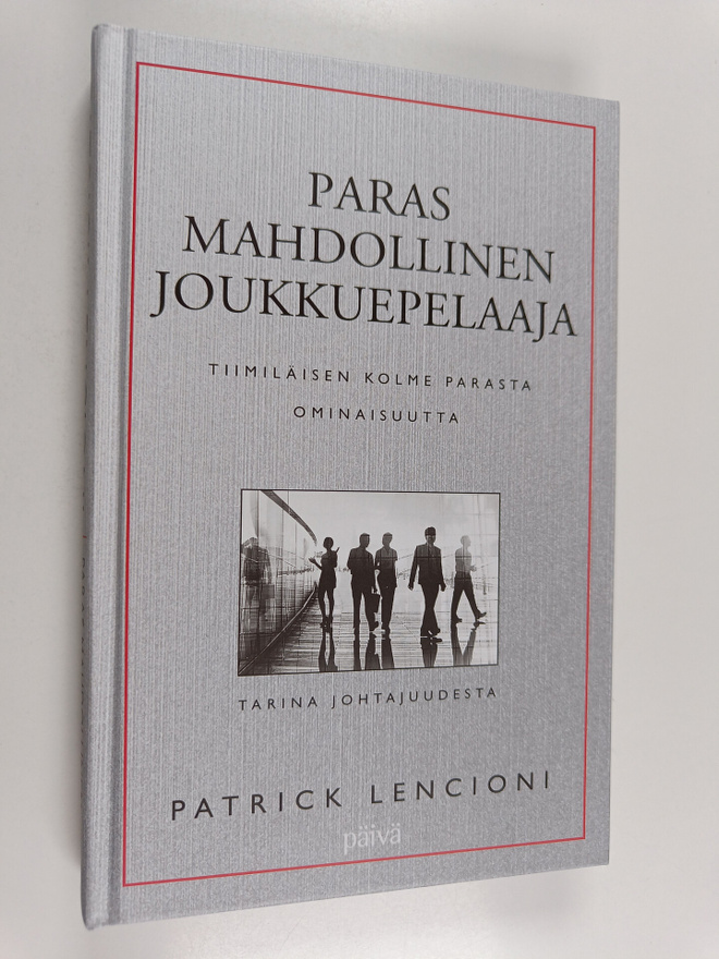 Patrick Lencioni : Paras mahdollinen joukkuepelaaja : tii...