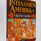 Reino Kero : Intiaanien Amerikka - pikkukuva 1