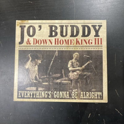 Jo' Buddy & Down Home King III - Everything's Gonna Be CD
