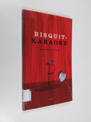 Hannu Harju : Bisquit-karaoke : kirjoituksia Bisquitista ...