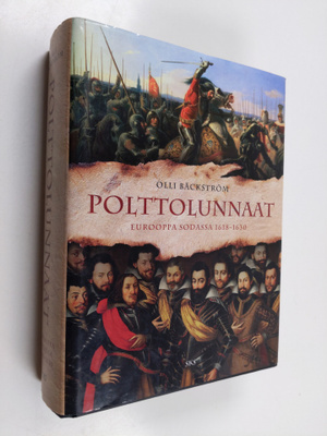 Olli Bäckström : Polttolunnaat : Eurooppa sodassa 1618-1630