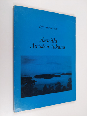 Irja Sormunen : Saarilla Airiston takana : runoja