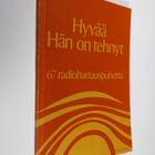 Hyvää Hän on tehnyt : 67 radiohartauspuhetta - pikkukuva 1