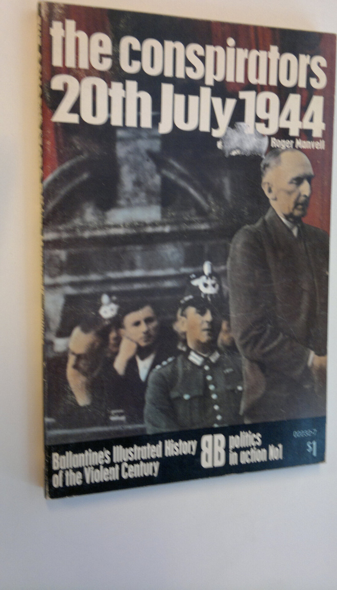 Roger Manwell : The conspirators 20th July 1944 - D`Balla...