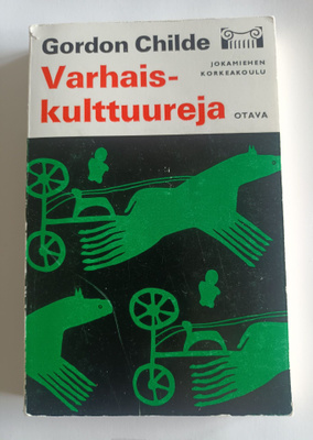 Gordon Childe: Varhaiskulttuureja, Otava 1966, 1.p.