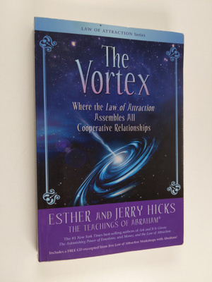 Esther Hicks ym. : The Vortex - Where the Law of Attracti...