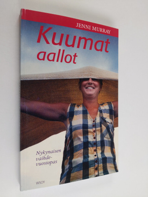 Jenni Murray : Kuumat aallot : nykynaisen vaihdevuosiopas