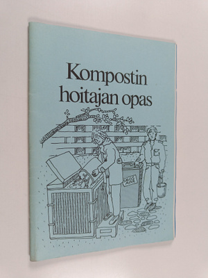 Tarja-Riitta Blauberg : Kompostin hoitajan opas