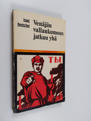 Isaac Deutscher : Venäjän vallankumous jatkuu yhä : Georg...