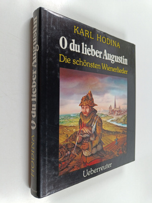 Karl Hodina : O du lieber Augustin - die schönsten Wiener...
