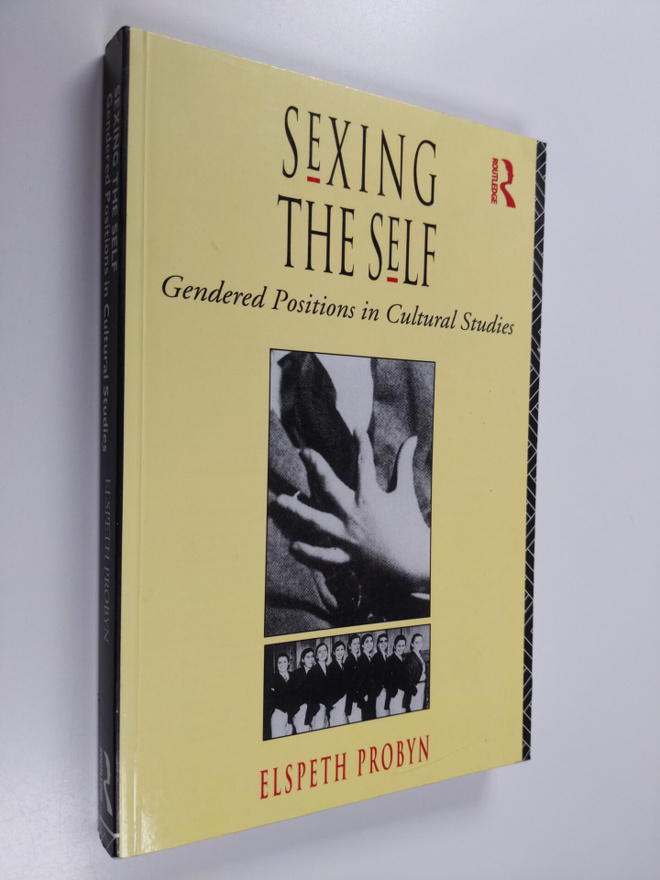 Elspeth Probyn : Sexing the self : gendered positions in ...