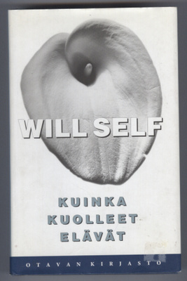 Will Self: Kuinka kuolleet elävät