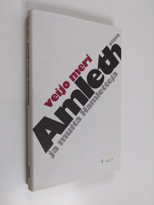 Veijo Meri : Amleth ja muita Hamletteja : esseitä, puheen...