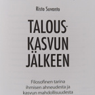 Risto Suvanto : Talouskasvun jälkeen : filosofinen tarina... - pikkukuva 3