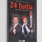 Kalle Kotiranta ym. : 24 tuntia : hiihtoa, hikeä & Hollyw... - pikkukuva 1