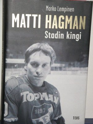 Marko Lempinen : MATTI HAGMAN Stadin kingi