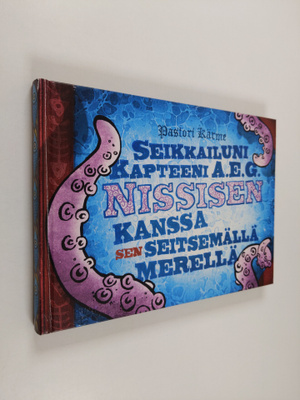 Pastori Kärme : Seikkailuni kapteeni A. E. G. Nissisen ka...