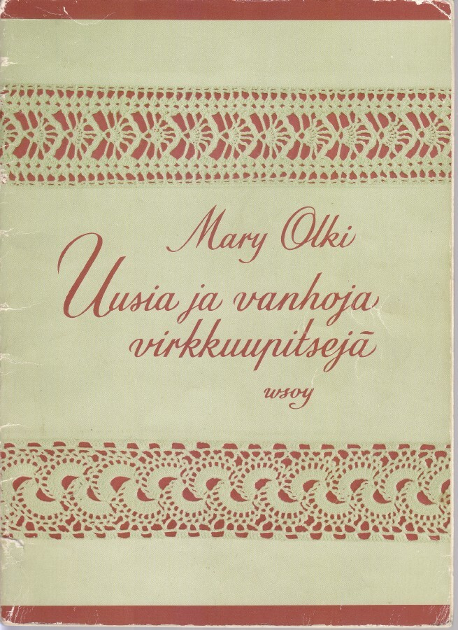 Mary Olki: Uusia ja vanhoja virkkuupitsejä (7p Wsoy 1971)