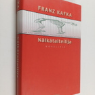 Franz Kafka : Nälkätaiteilija : novelleja - pikkukuva 1