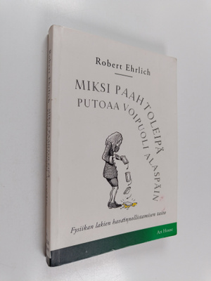 Robert Ehrlich : Miksi paahtoleipä putoaa voipuoli alaspä...