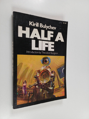 Kirill Bulychev : Half a Life and other stories