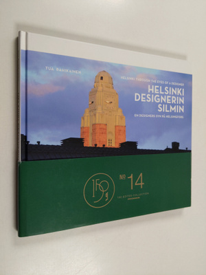 Tua Rahikainen : Helsinki designerin silmin = Helsinki th...