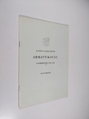 Kymin osakeyhtiö ammattikoulu : Vuosikertomus 1963-1964 L