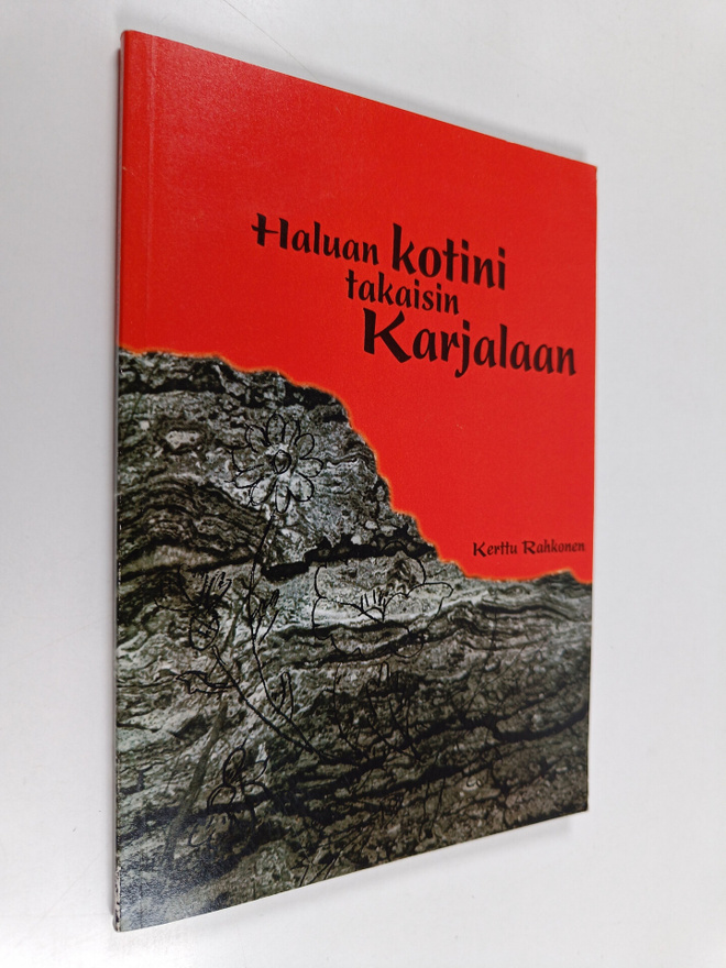 Kerttu Rahkonen : Haluan kotini takaisin Karjalaan