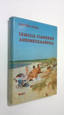 Santeri Levas : Ihmisiä Itämeren aurinkosaarella : tarua ...