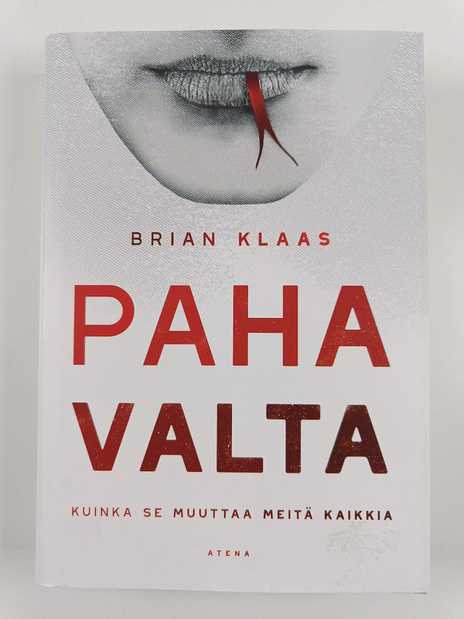 Brian Klaas : Paha valta : kuinka se muuttaa meitä kaikkia