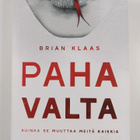 Brian Klaas : Paha valta : kuinka se muuttaa meitä kaikkia - pikkukuva 1