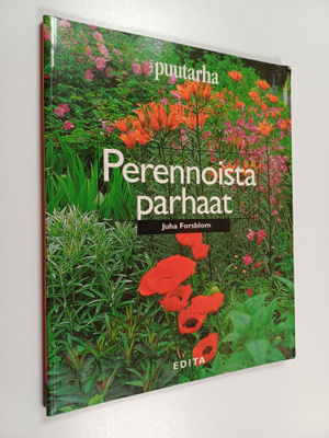 Juha Forsblom : Perennoista parhaat : 101 monivuotista ku...