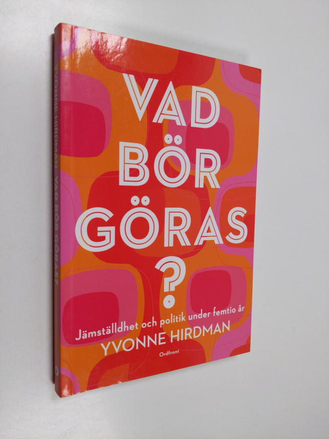 Yvonne Hirdman : Vad bör göras? : jämställdhet och politi...