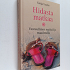 Katja Vaulio : Hidasta matkaa : vastuullinen matkailija m... - pikkukuva 1