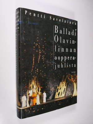 Pentti Savolainen : Balladi Olavinlinnan oopperajuhlista