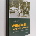 Wolfgang König : Wilhelm II. und die Moderne - der Kaiser... - pikkukuva 1