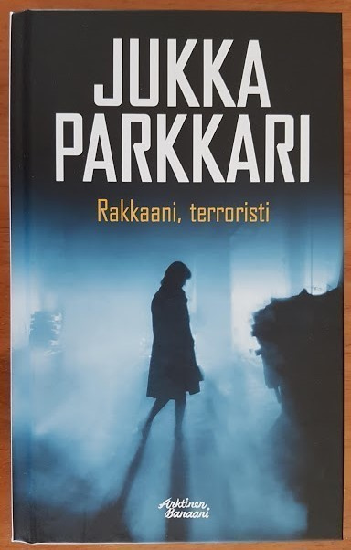 Jukka Parkkari: Rakkaani, terroristi