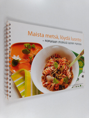 Katja Pethman : Maista metsä, löydä luonto : kokataan yhd...
