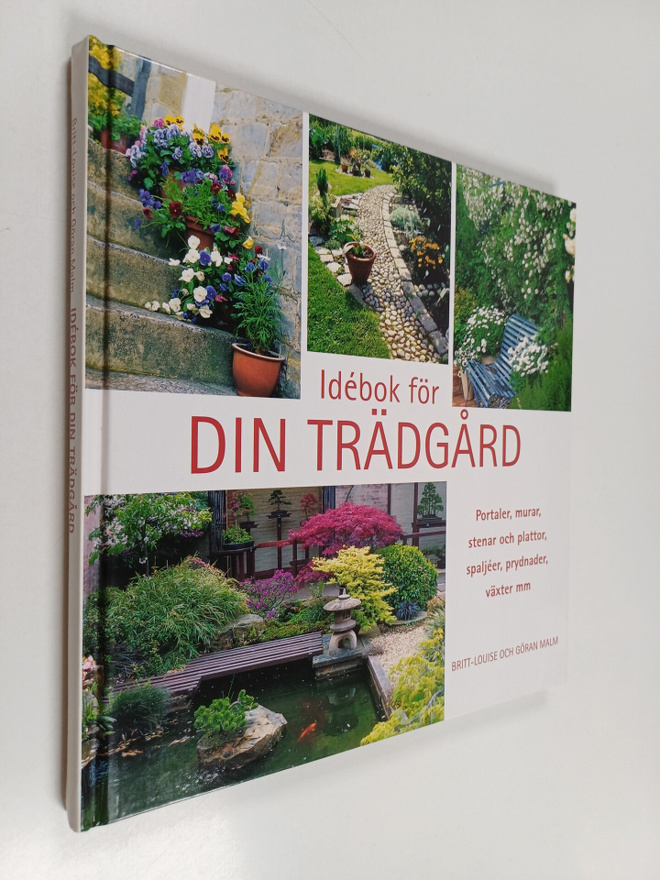 Britt-Louise Malm : Idebok för din trädgård : portaler, m...