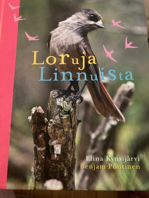 KYNSIJÄRVI - PÖNTINEN: LORUJA LINNUISTA