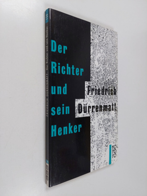 Friedrich Durrenmatt : Der Richter und sein Henker : Roman