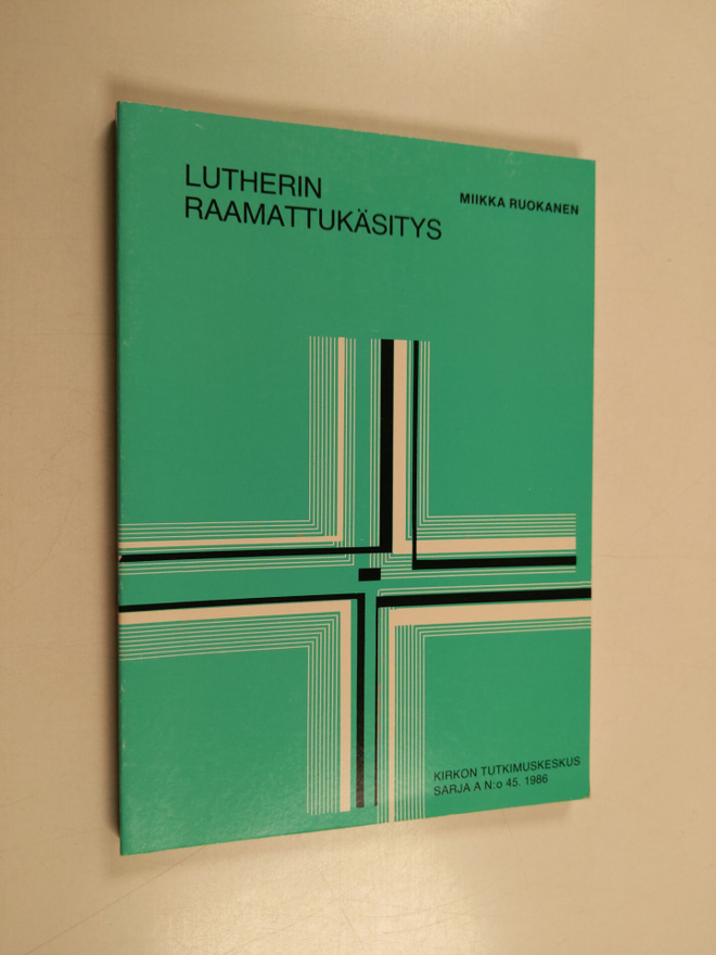 Miikka Ruokanen : Lutherin raamattukäsitys