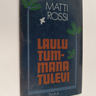 Matti Rossi : Laulu tummana tulevi : runoja - pikkukuva 1