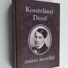 Pal Rez : Kosztolanyi Dezso összes novellai - pikkukuva 1