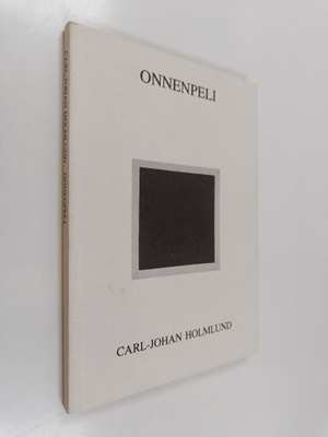 Carl-Johan Holmlund : Onnenpeli : esseitä