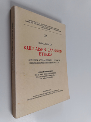 Jorma Laulaja : Kultaisen säännön etiikka : Lutherin sosi...