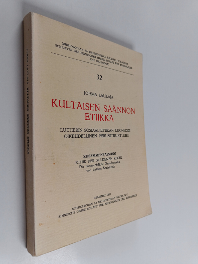 Jorma Laulaja : Kultaisen säännön etiikka : Lutherin sosi...