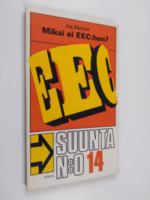 Kaj (toim.) Bärlund : Miksi ei EEC:hen