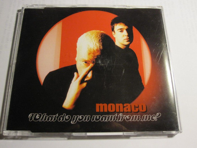 Monaco: What Do You Want From Me? CDs