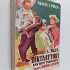 Armas J. Pulla : Jees, diktaattori vastoin tahtoaan, sano... - pikkukuva 1